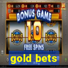 gold bets